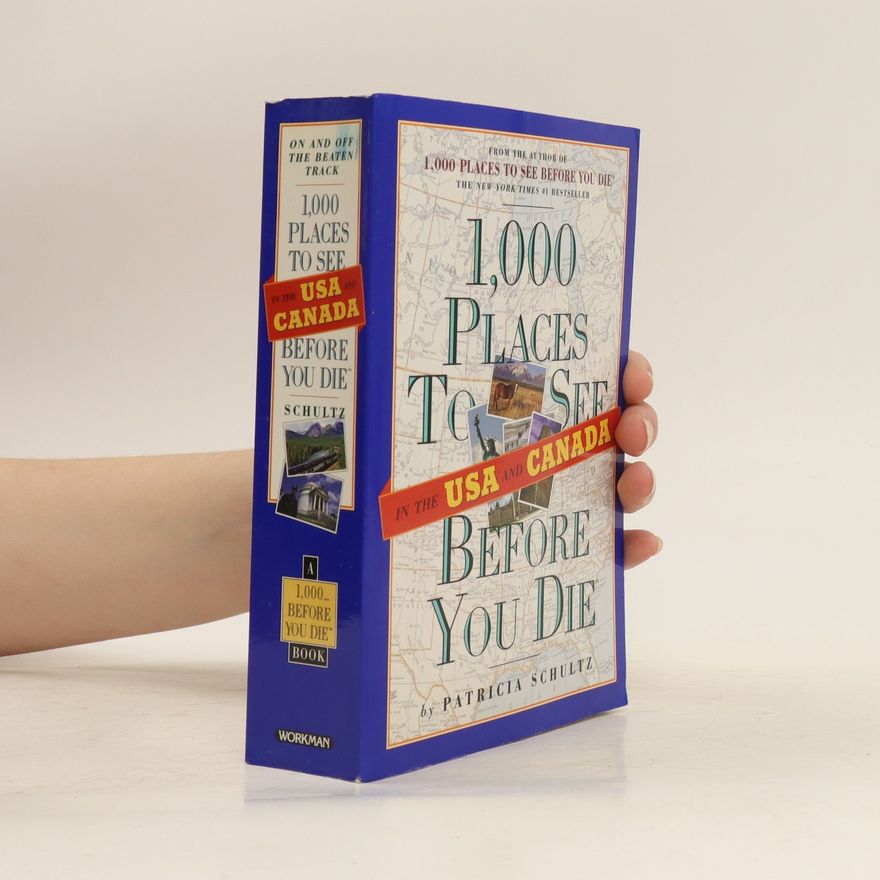 Patricia Schultz 1,000 Places to See in the U.S.A. & Canada Before You Die
