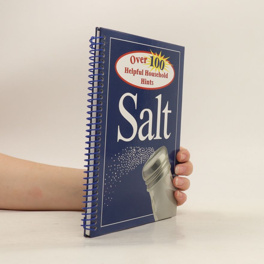 Christine Halvorson Over 100 Helpful Household Hints. Salt