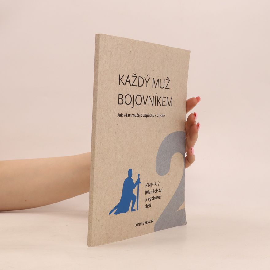 Lonnie Berger Každý muž bojovníkem. Kniha 2