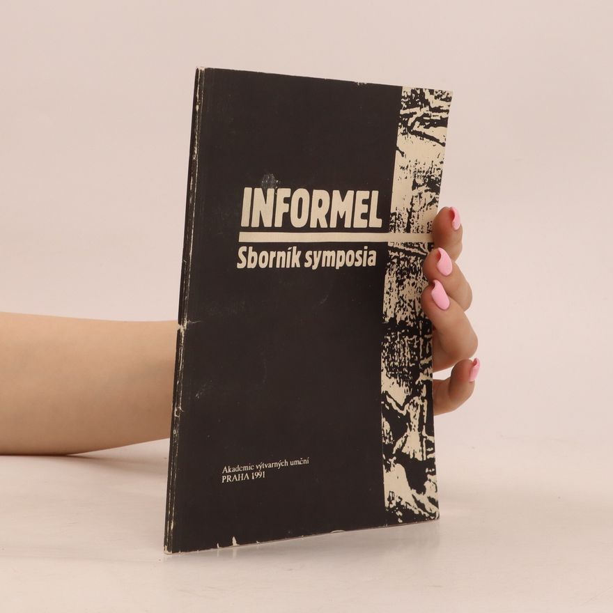 Autorenkollektiv Informel : sborník symposia