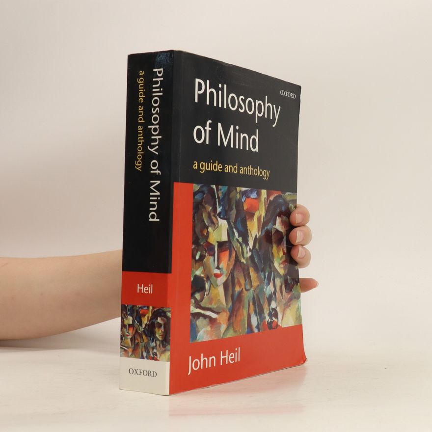 John Heil Philosophy of mind : a guide and anthology