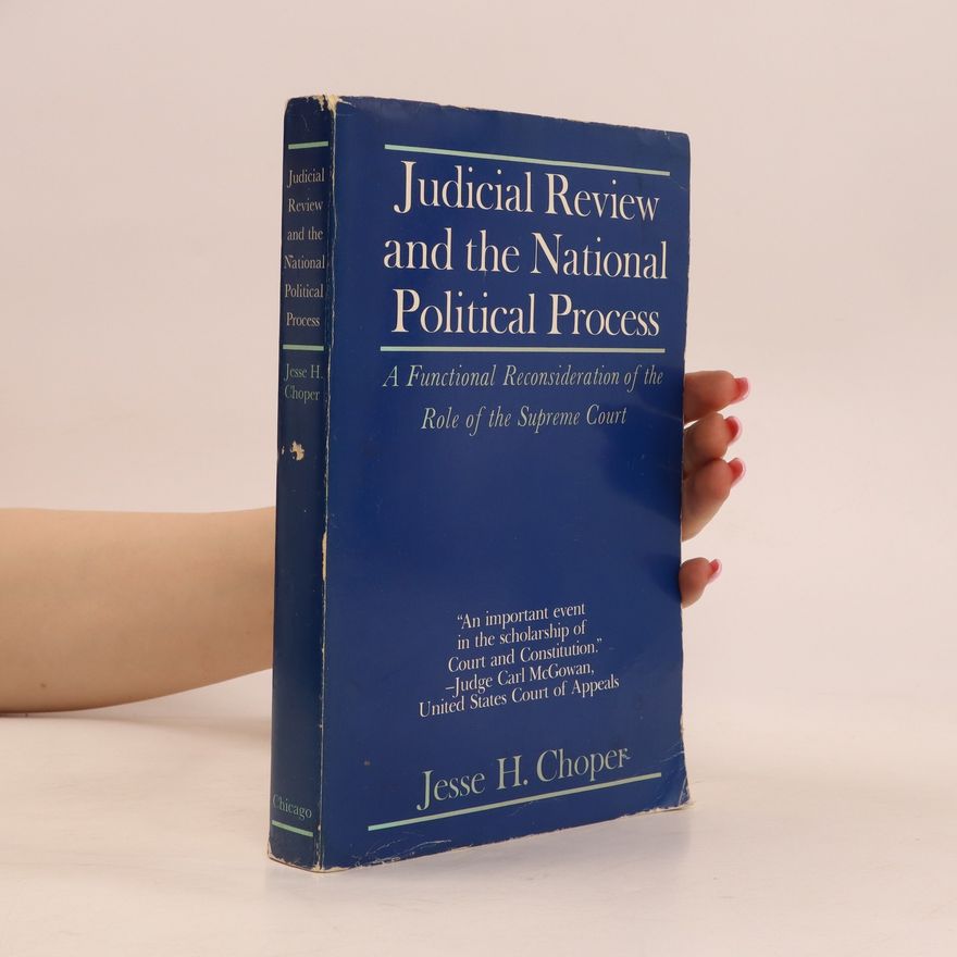 Jesse H. Choper Judicial Review and the National Political Process