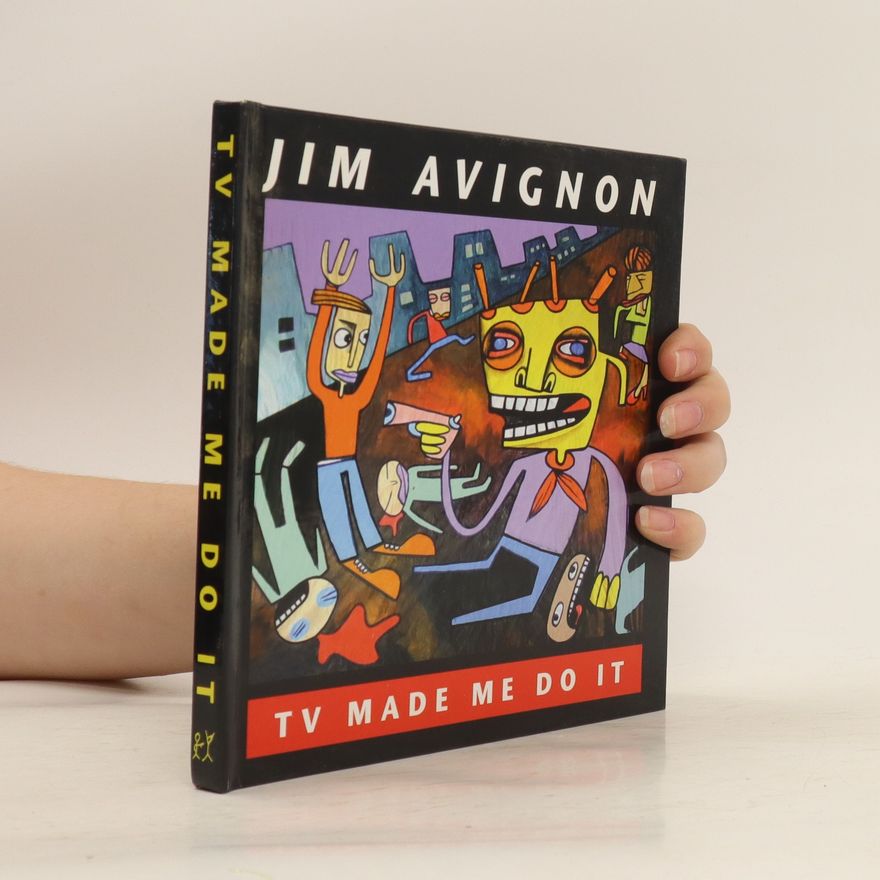 Jim Avignon TV made me do it