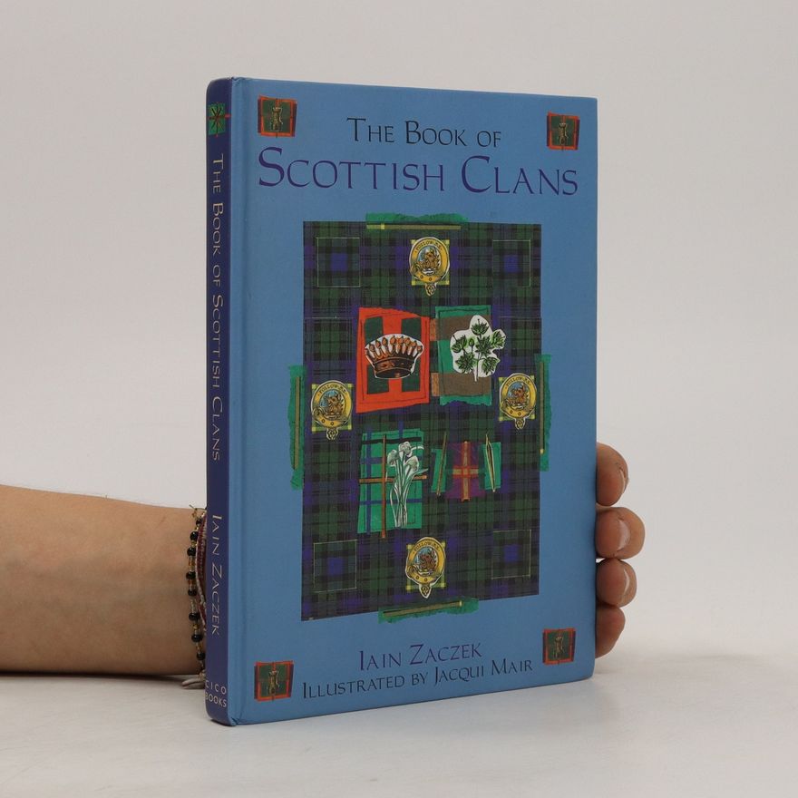 Iain Zaczek The Book of Scottish Clans