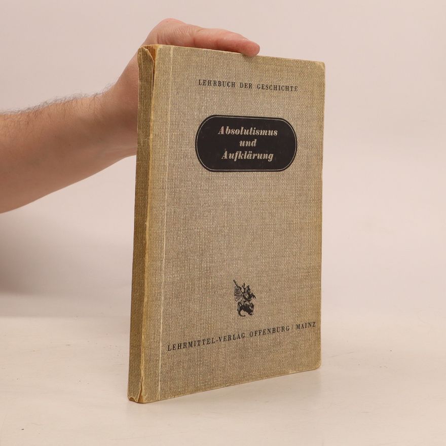 Autorenkollektiv Absolutismus und Aufklärung. Lehrbuch der Geschichte