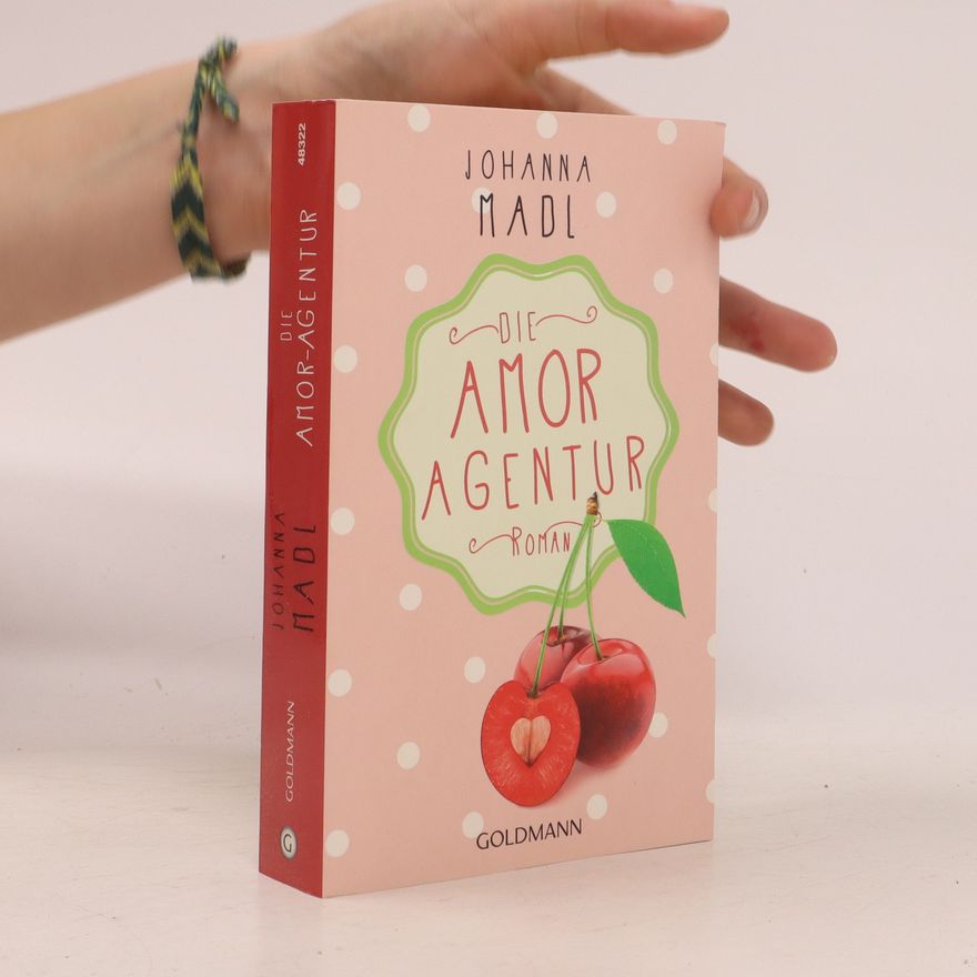 Johanna Madl Die Amor-Agentur