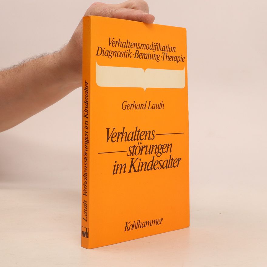 Gerhard Lauth Verhaltensstörungen im Kindesalter