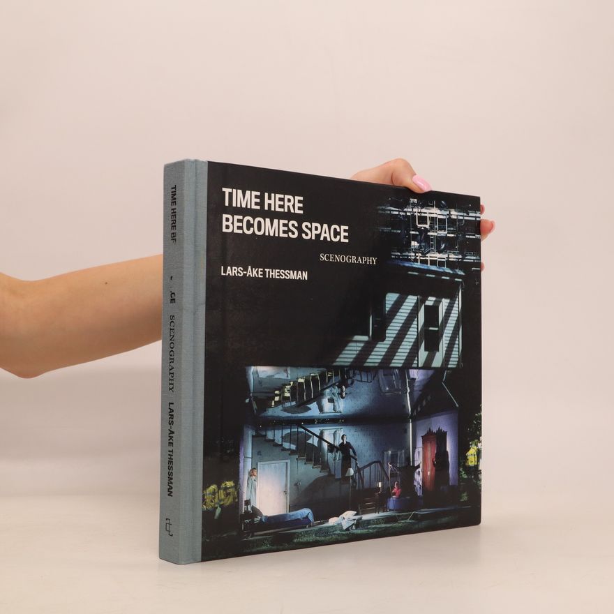 Lars-Åke Thessman Time Here Becomes Space. Scenography