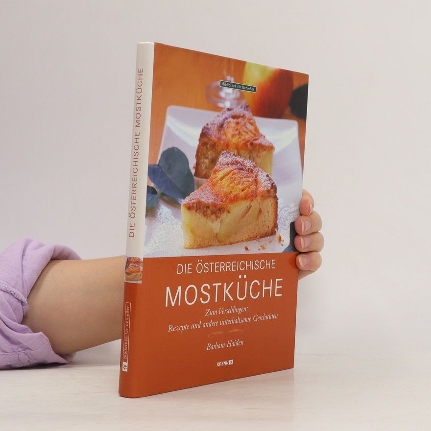 Barbara Haiden Die österreichische Mostküche