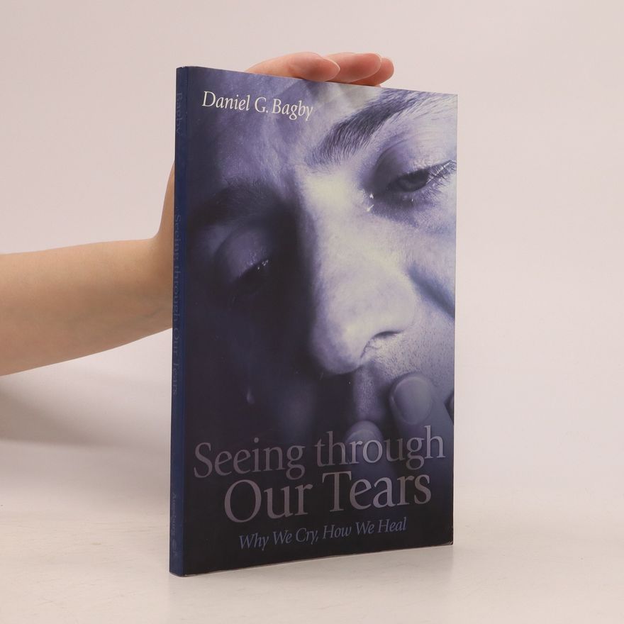 Daniel G. Bagby Seeing Through Our Tears