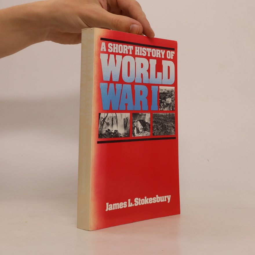 James L. Stokesbury A Short History of World War I