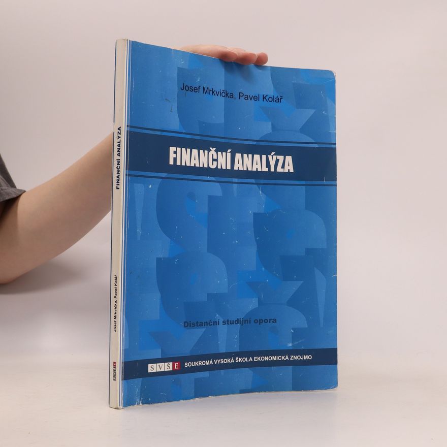Pavel Kolář Finanční analýza : distanční studijní opora