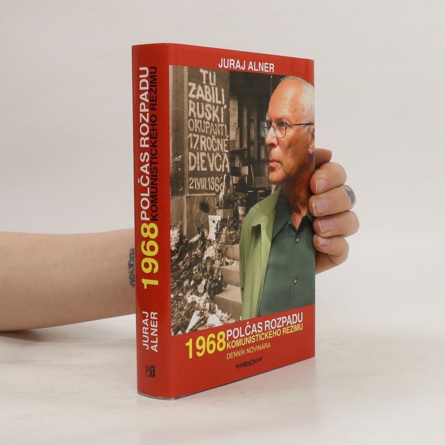 Juraj Alner 1968 Polčas rozpadu komunistického režimu