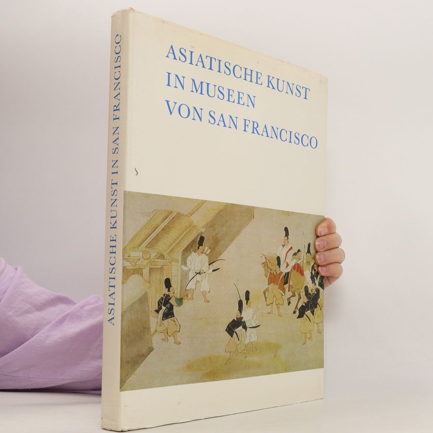 Various authors Asiatische Kunst in Museen von San Francisco