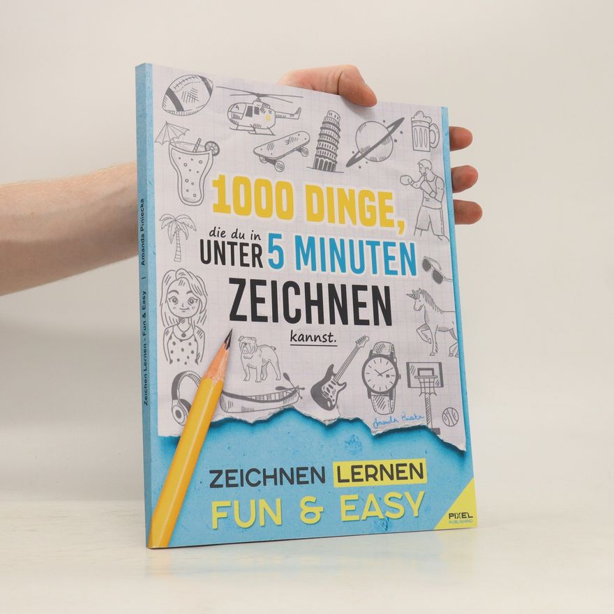 Autorenkollektiv 1000 Dinge, die du in unter 5 Minuten zeichnen kannst