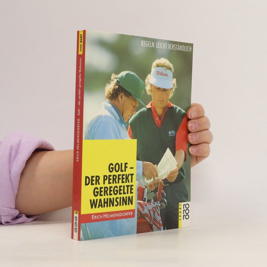 Erich Helmensdorfer Golf : Der perfekt geregelte Wahnsinn