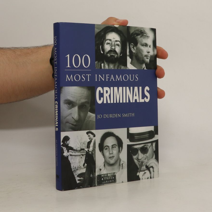 Jo Durden-Smith 100 Most Infamous Criminals