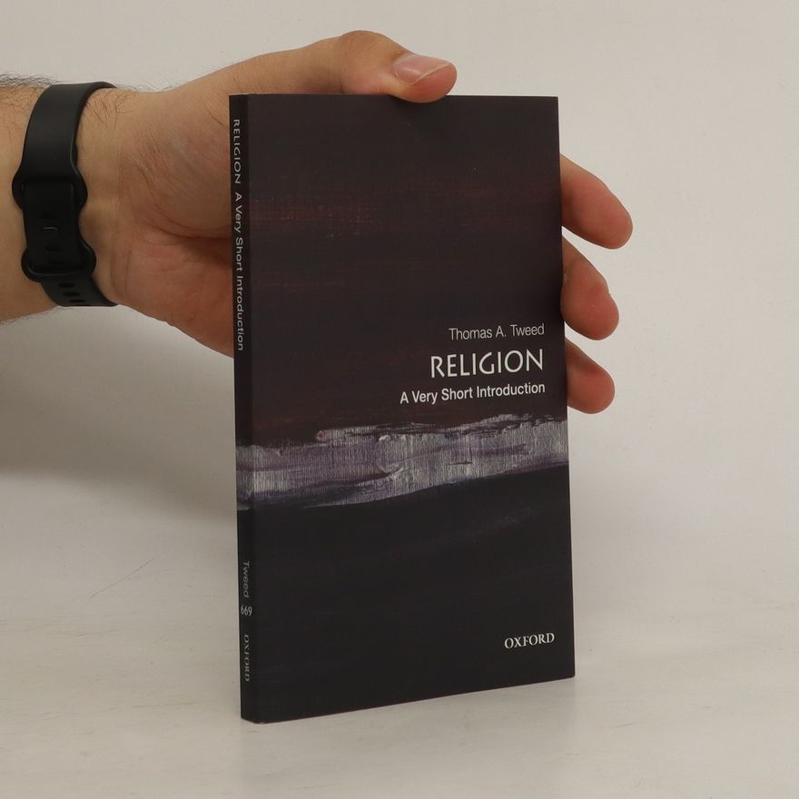 Thomas A. Tweed Religion. A Very Short Introduction