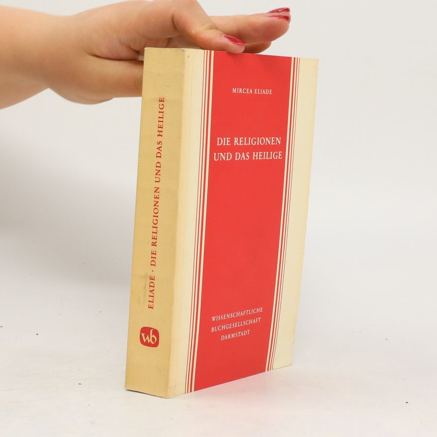 Mircea Eliade Die Religionen und das Heilige