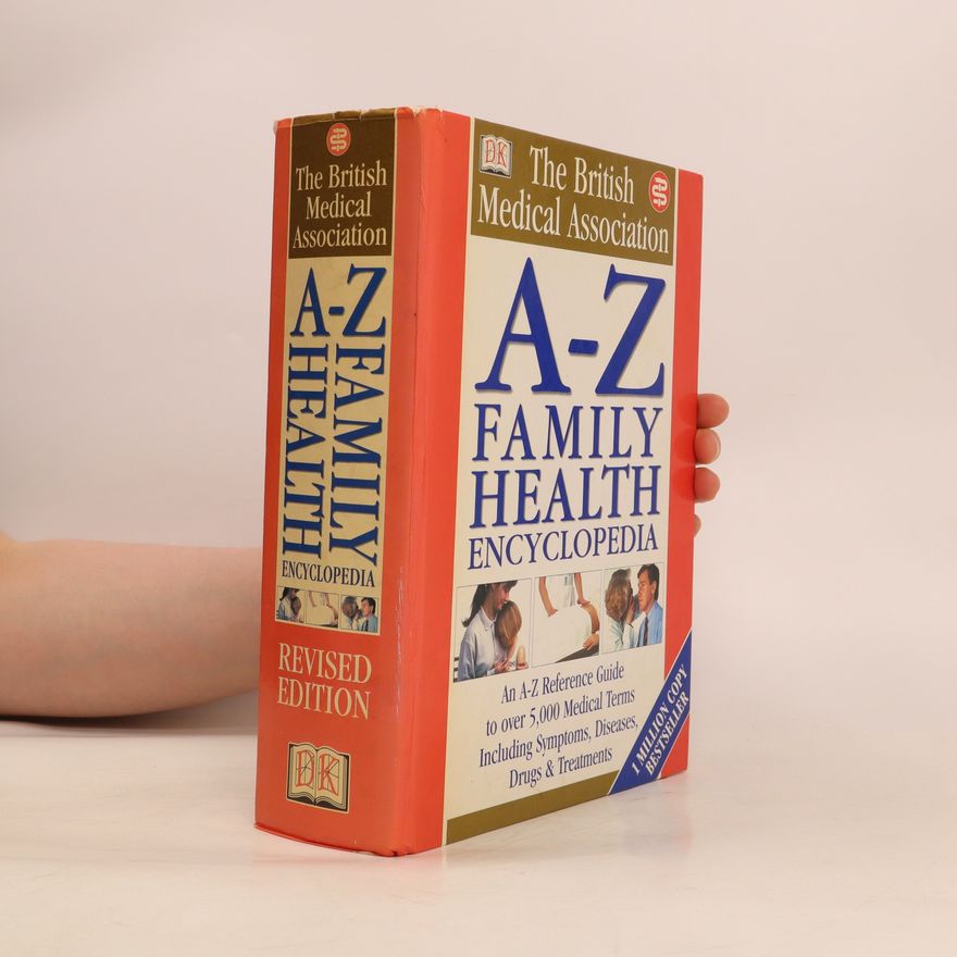 Tony Smith The British Medical Association. A-Z Family Health Encyclopedia