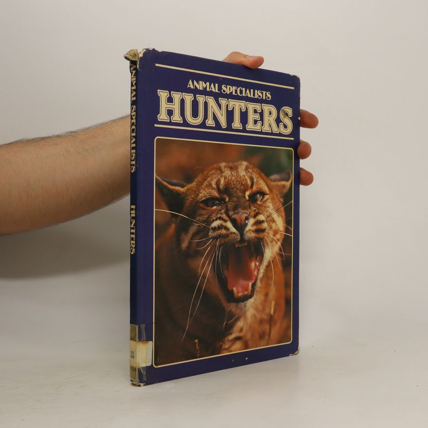 Various authors Animal Specialists. Hunters
