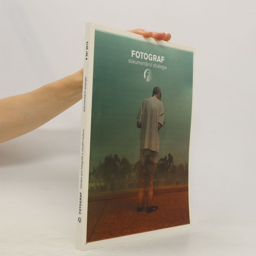 Autorenkollektiv Fotograf: Dokumentární strategie (ročník 13., číslo 26/2015)