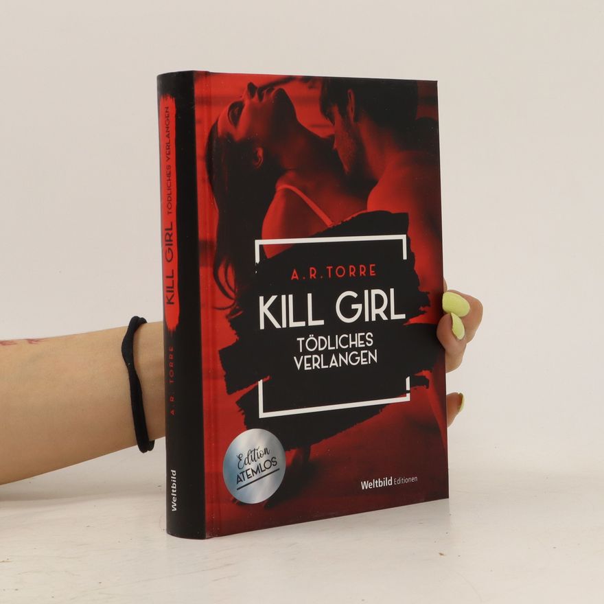 Alessandra Torre Kill Girl. Tödliches Verlangen