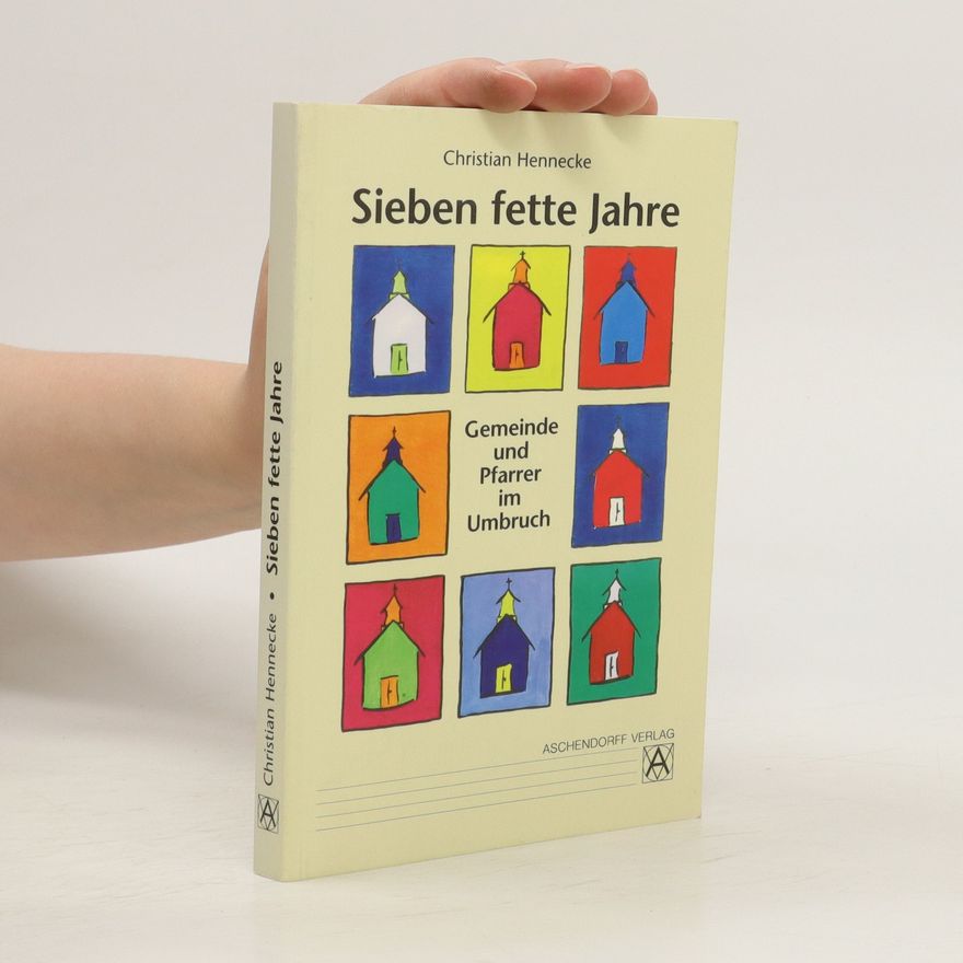 Christian Hennecke Sieben fette Jahre