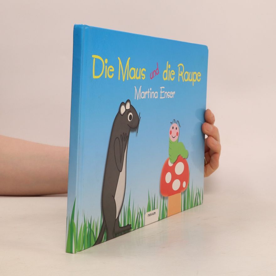 Martina Enser Die Maus und die Raupe