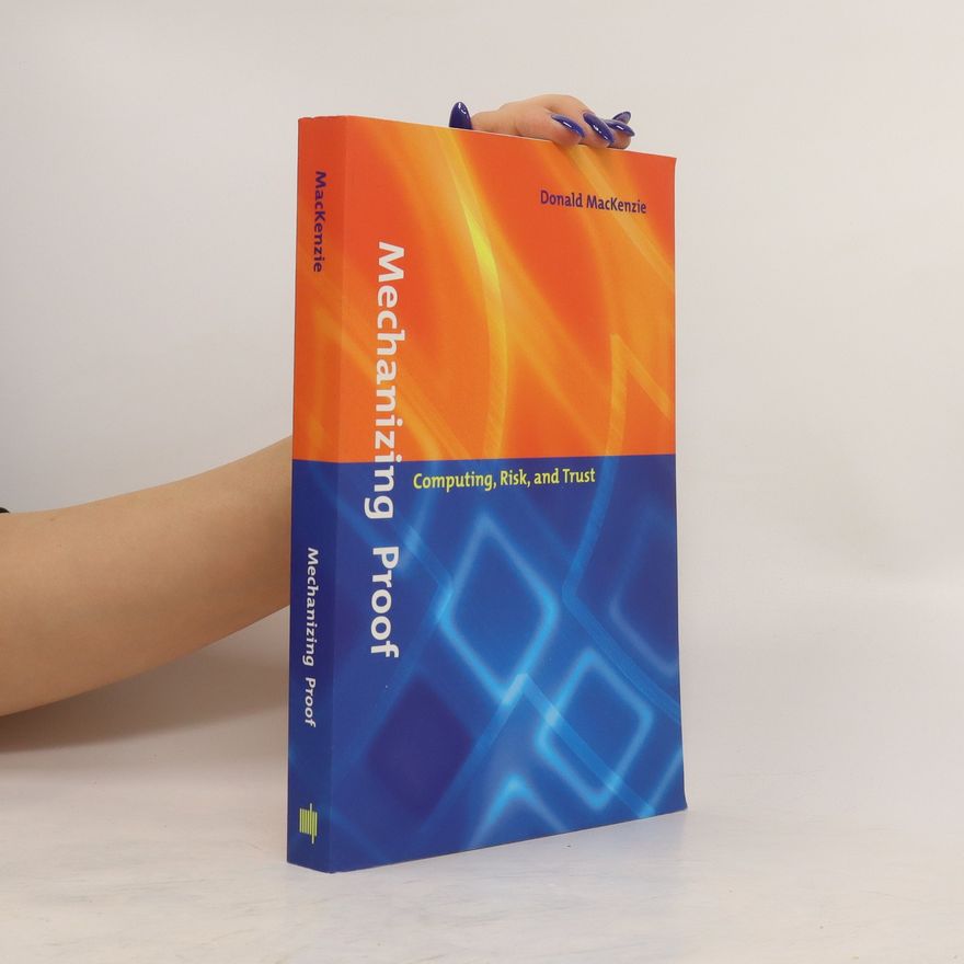 Donald A. MacKenzie Mechanizing Proof