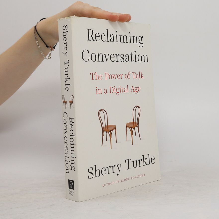 Sherry Turkle Reclaiming Conversation