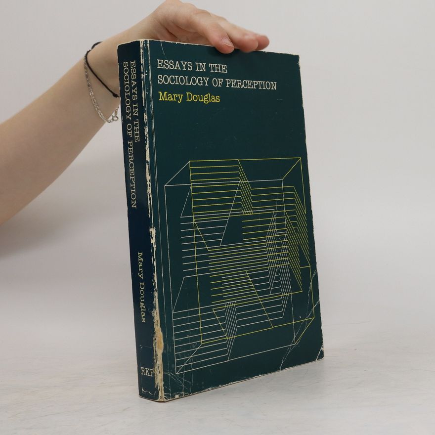 Mary Douglas Essays in the Sociology of Perception