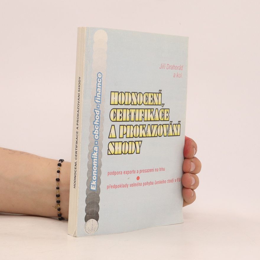 Jiří Drahorád Hodnocení certifikace a prokazování shody