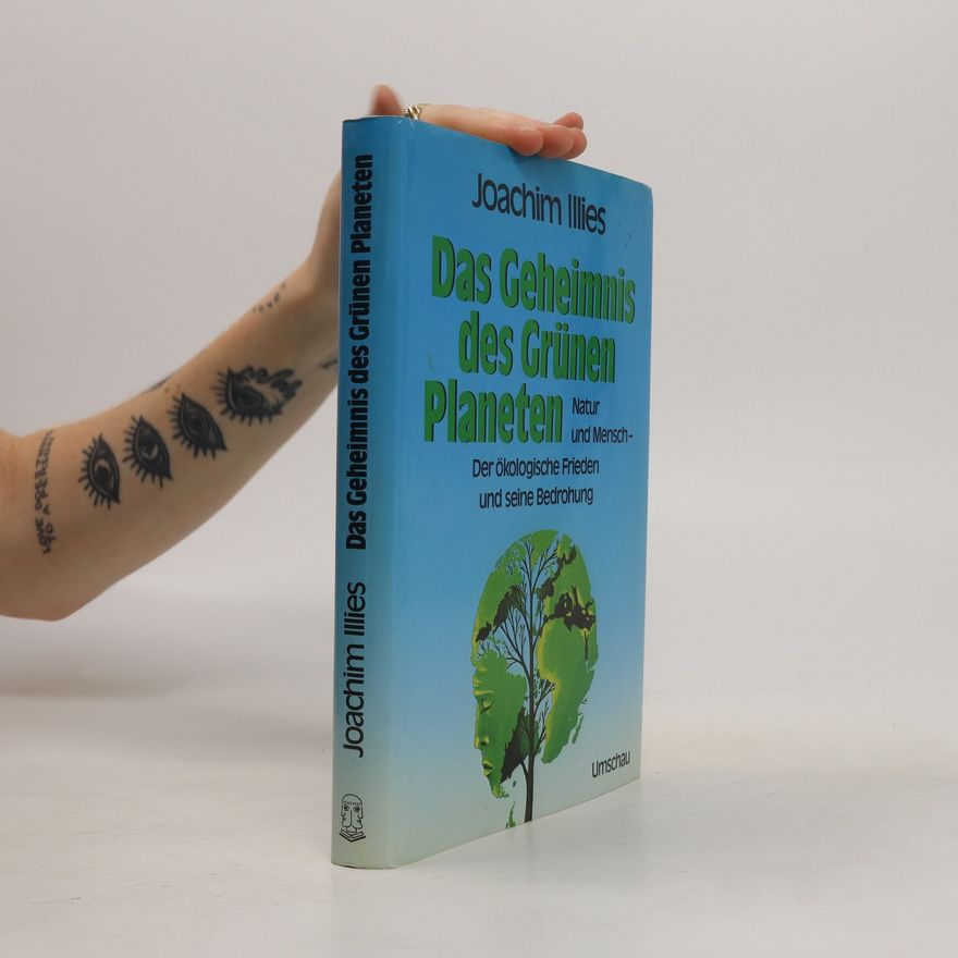 Joachim Illies Das Geheimnis des grünen Planeten