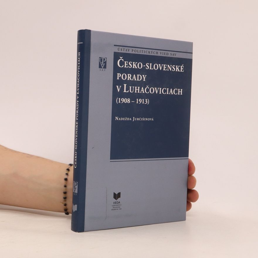 Nadežda Jurčišinová Česko-slovenské porady v Luhačoviciach (1908-1913)