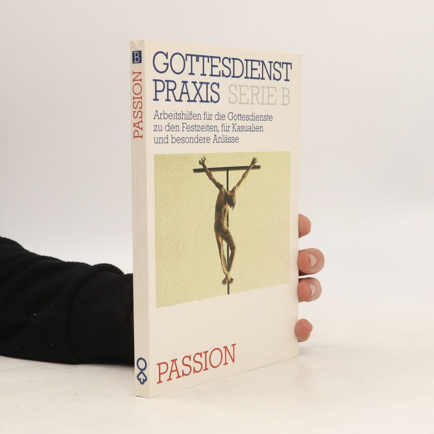 Collectif d'auteurs Gottesdienstpraxis Serie B. Passion
