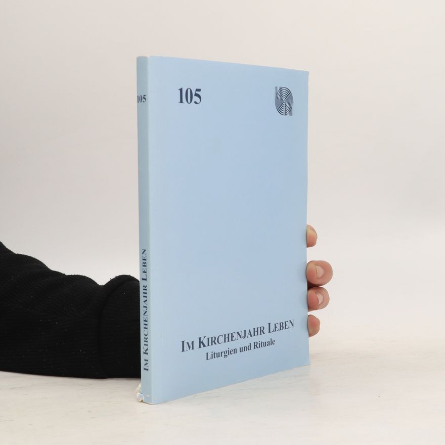 Autorenkollektiv Im Kirchenjahr leben : Liturgien und Rituale