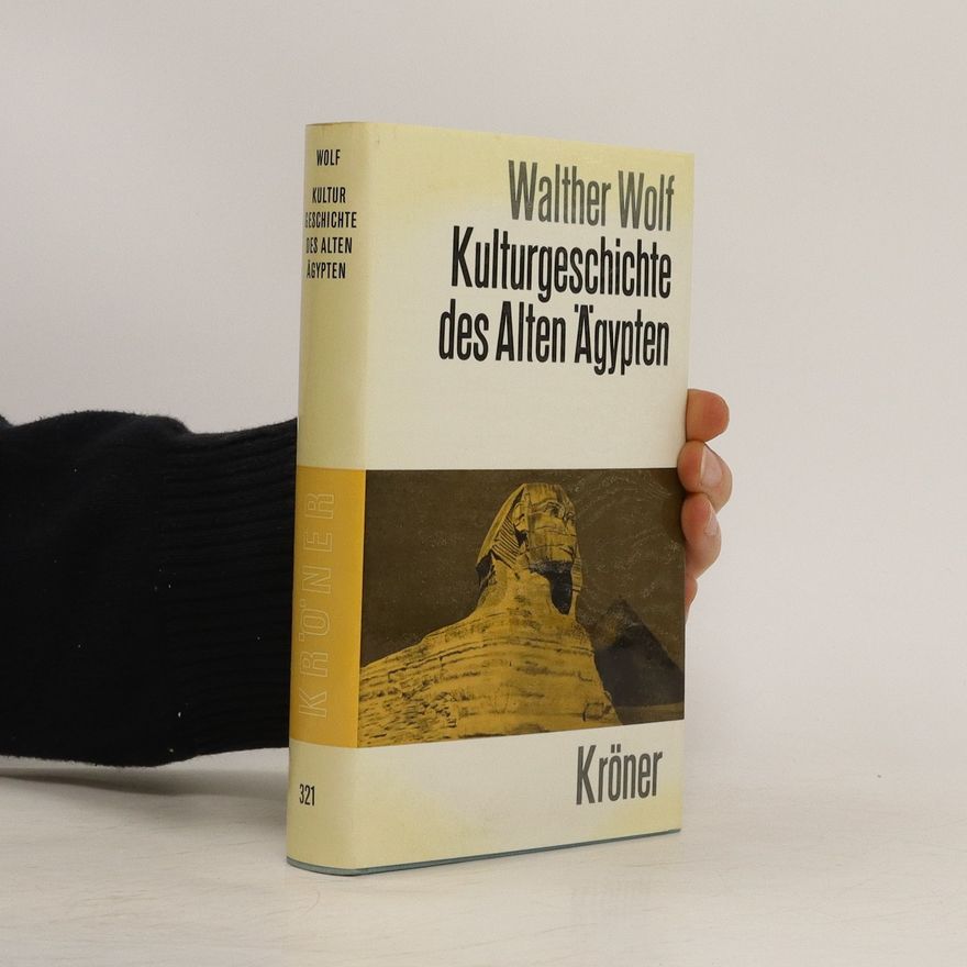Walther Wolf Kulturgeschichte des Alten Ägypten