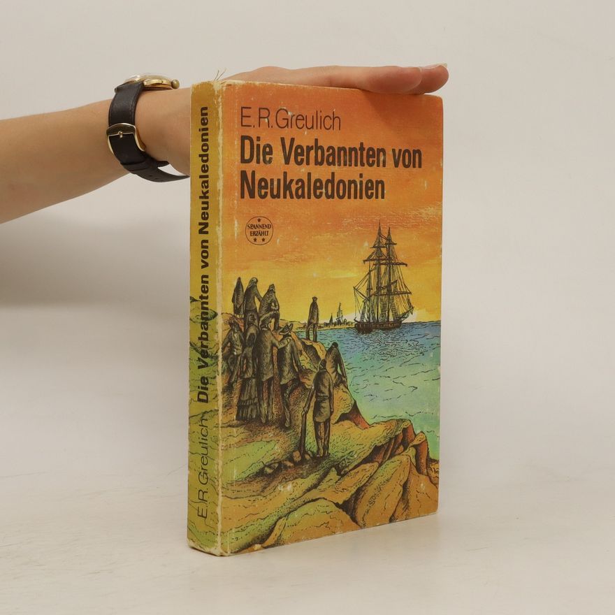 Emil R Greulich Die Verbannten von Neukaledonien