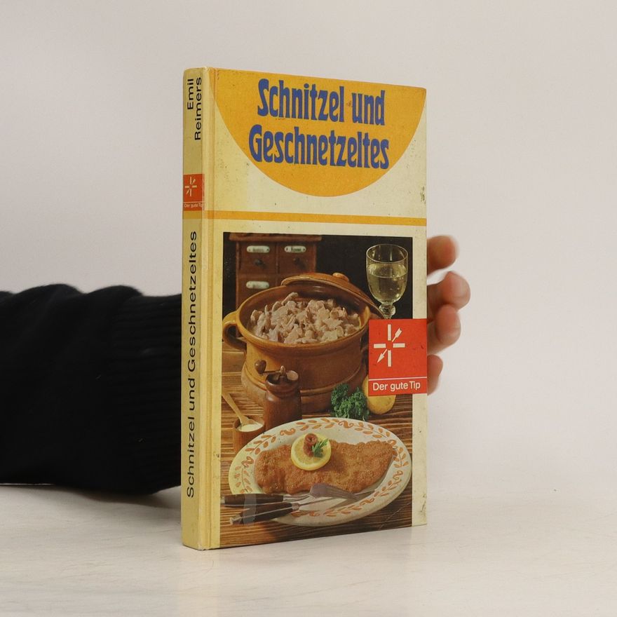 Emil Reimers Schnitzel und Geschnetzeltes