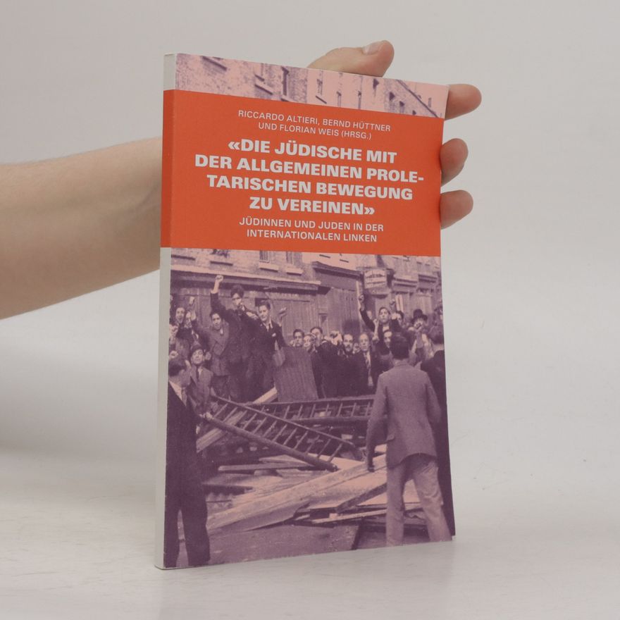 Autorenkollektiv Die jüdische mit der allgemeinen proletarischen Bewegung zu vereinen