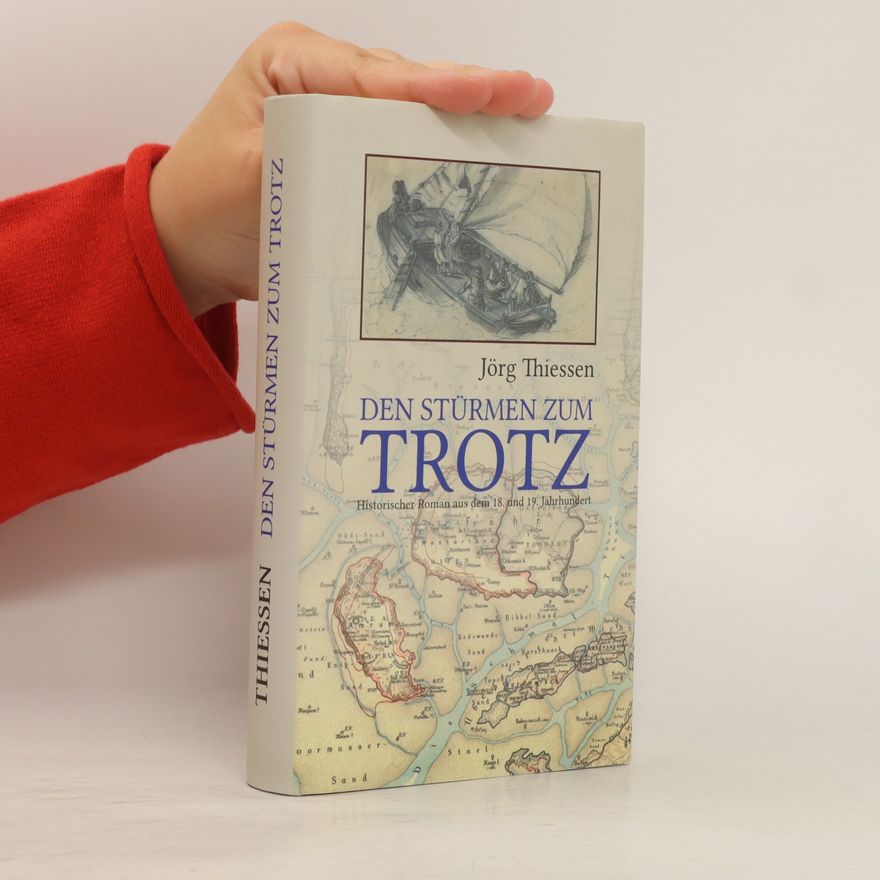 Jörg Thiessen Den Stürmen zum Trotz