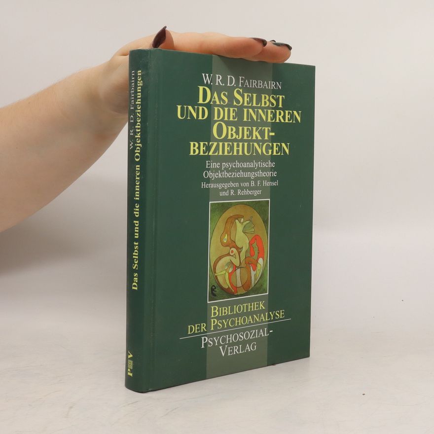William Ronald Dodds Fairbairn Das Selbst und die inneren Objektbeziehungen