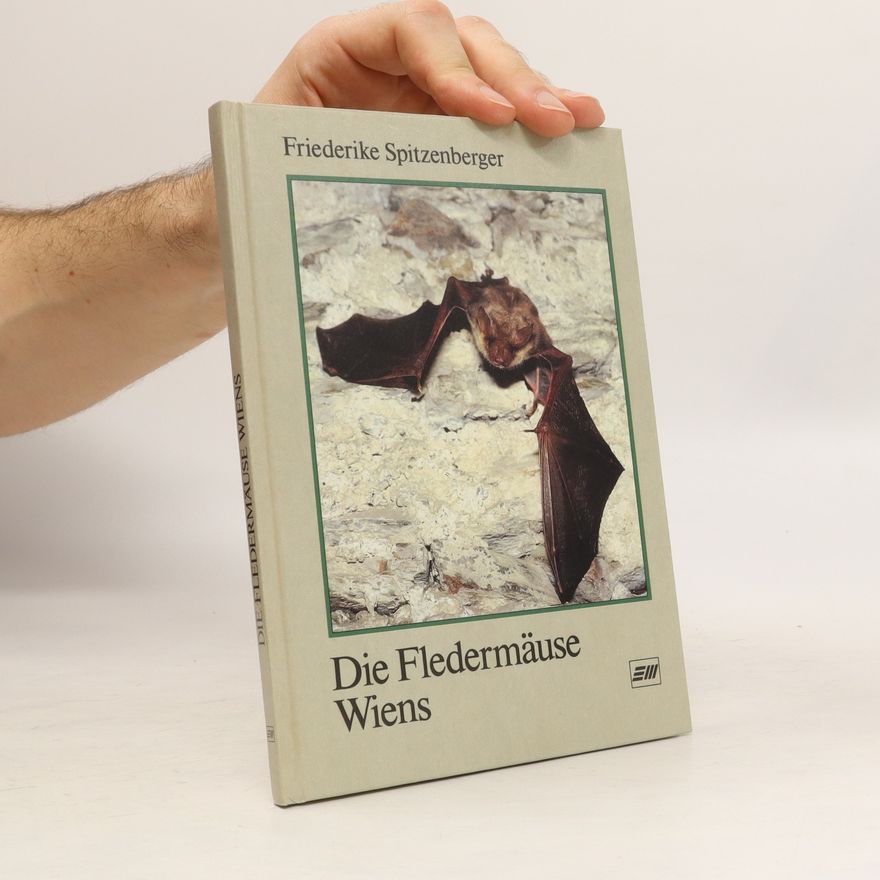 Friederike Spitzenberger Die Fledermäuse Wiens