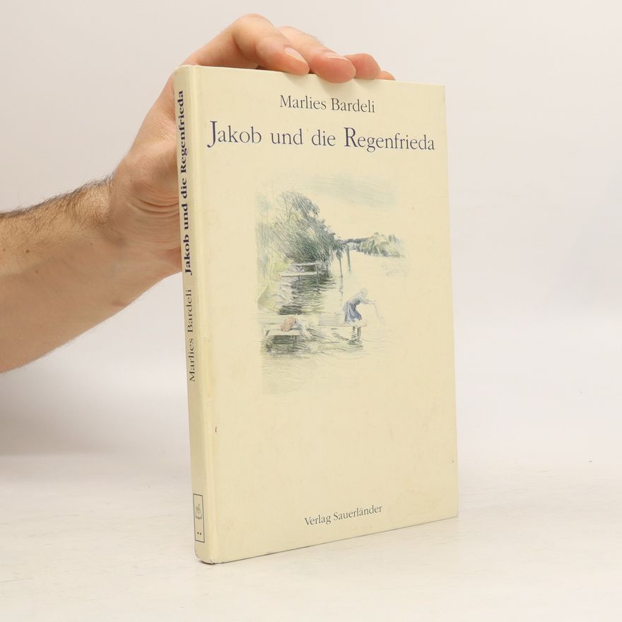 Roland Thalmann Jakob und die Regenfrieda