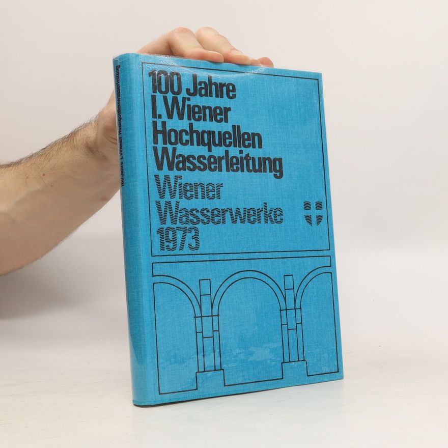 Alfred Drennig Die I. Wiener Hochquellenwasserleitung