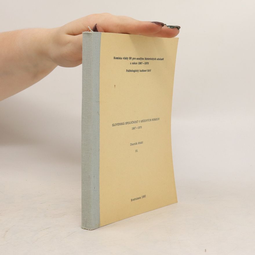 Autorenkollektiv Slovenská spoločnosť v krizových rokoch 1967-1970