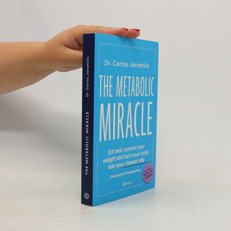 Carlos Jaramillo The Metabolic Miracle