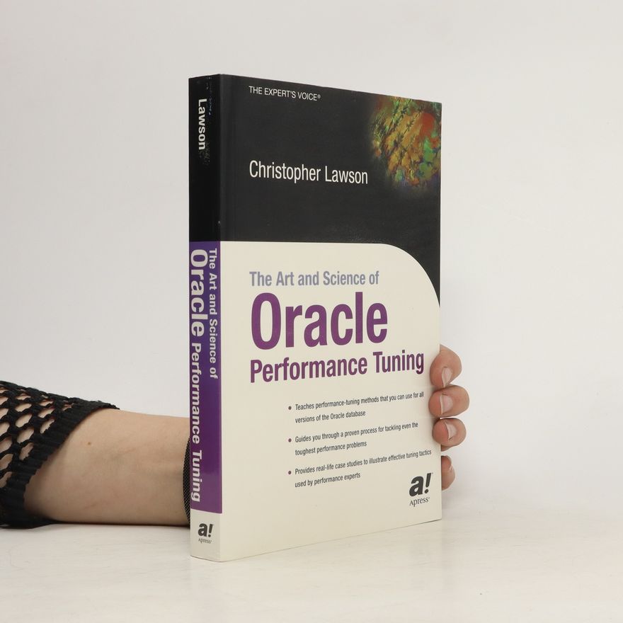 Christopher Lawson The Art and Science of Oracle Performance Tuning
