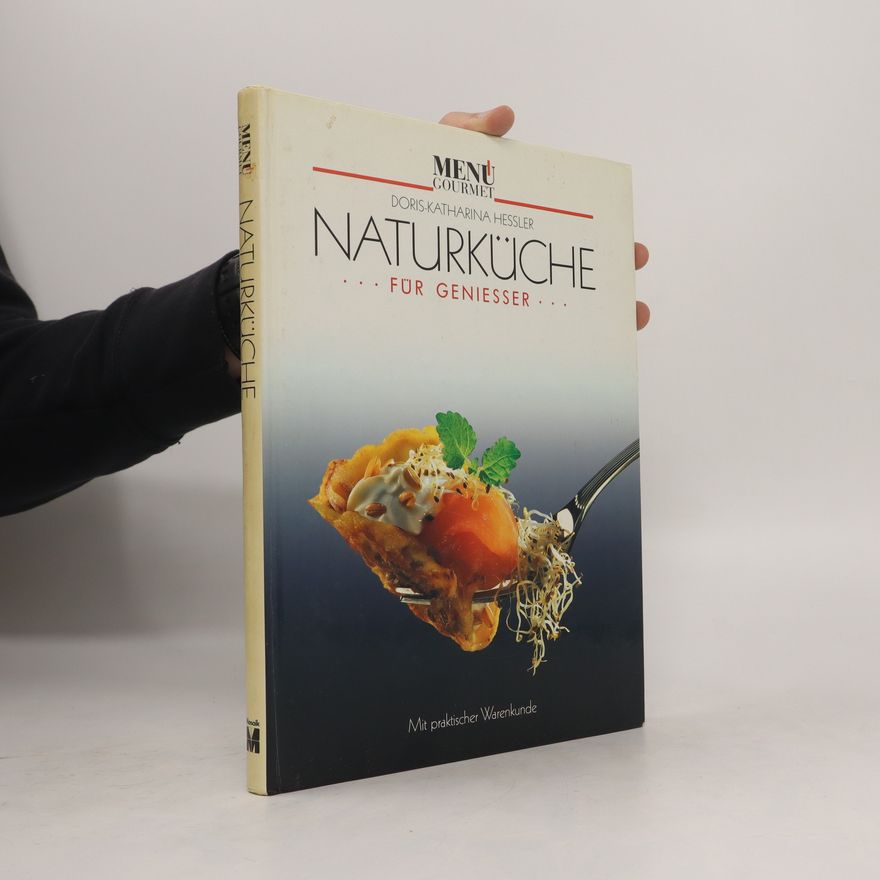 Doris Katharina Hessler Naturküche für Geniesser